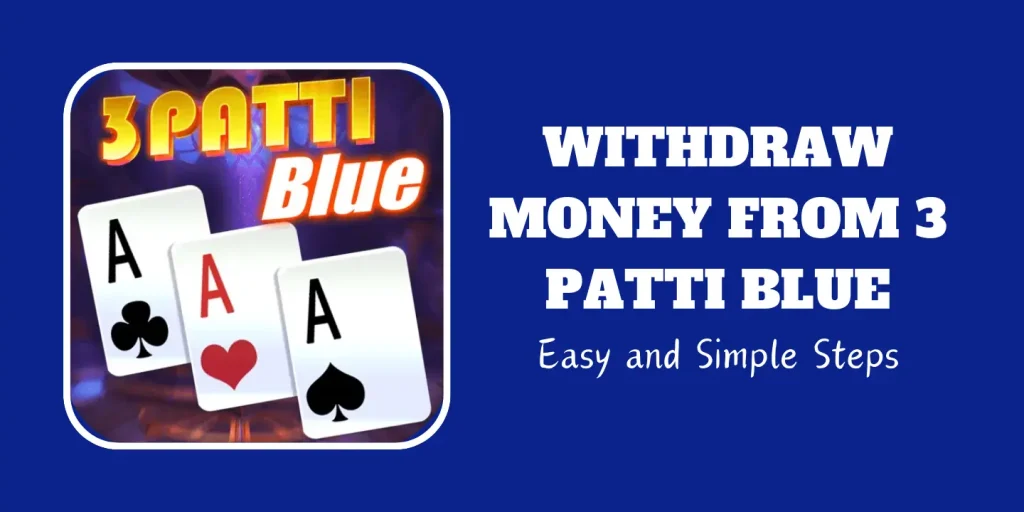 withdraw money from 3 patti blue